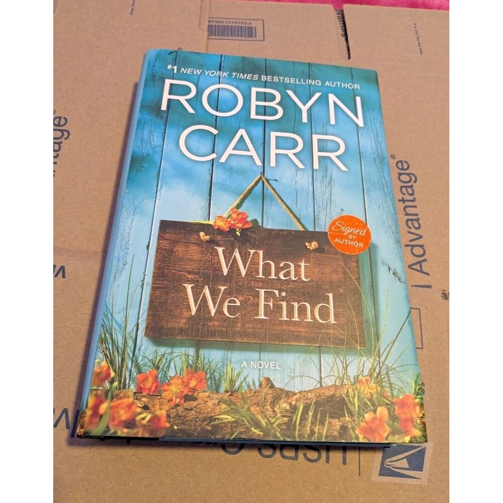 Robyn Carr What We Find (Sullivan's Crossing, 1) Hardcover 2016 Signed